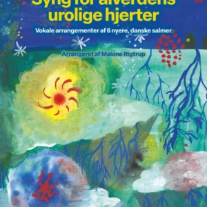 Syng for alverdens urolige hjerter