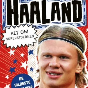 Fodboldstjerner - Haaland - Alt om superstjernen (de vildeste øjeblikke)