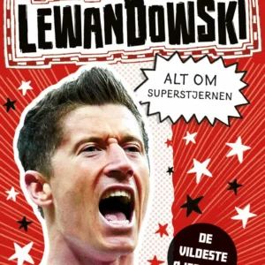 Fodboldstjerner - Lewandowski - Alt om superstjernen (de vildeste øjeblikke)
