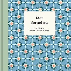 Mor, fortæl nu  -  3. udg.