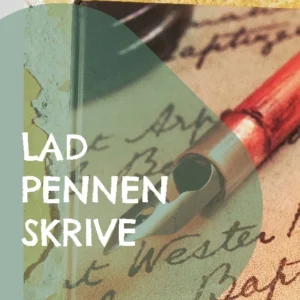 Lad pennen skrive