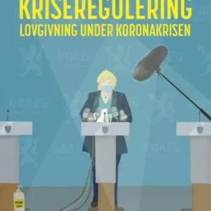 Kriseregulering : lovgivning under koronakrisen
