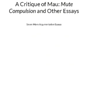 A Critique of Mau: Mute Compulsion and Other Essays