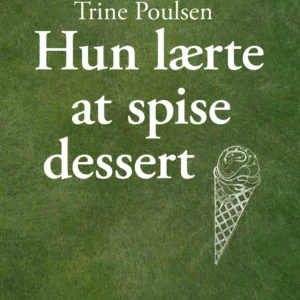 Hun lærte at spise dessert