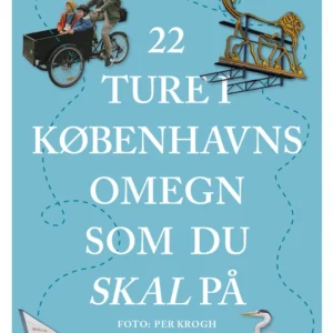 22 ture i Københavns omegn som du skal på