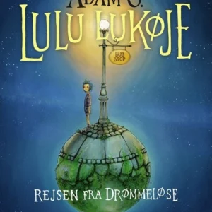Lulu Lukøje. Rejsen fra Drømmeløse