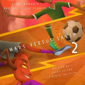 Ronni-Romario and the Soccer Planets - Mars Versus Earth