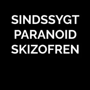 MØRKE SINDSSYGT PARANOID SKIZOFREN