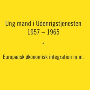 Ung mand i Udenrigstjenesten  1957  -  1965