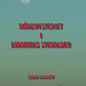Månemysteriet i Danmarks stenalder