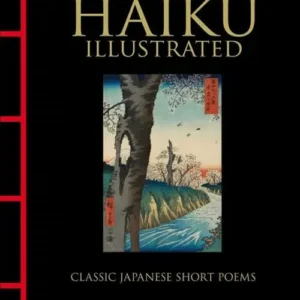 Haiku Illustrated: Classic Japanese Short Poems