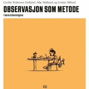 Observasjon som metode : i lærerutdanningene