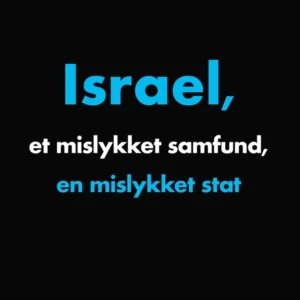 Israel,et mislykket samfund, en mislykket stat