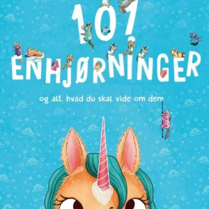 101 enhjørninger og alt, hvad du skal vide om dem