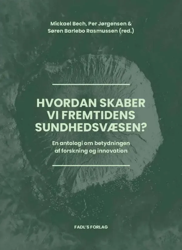 Hvordan skaber vi fremtidens sundhedsvæsen?