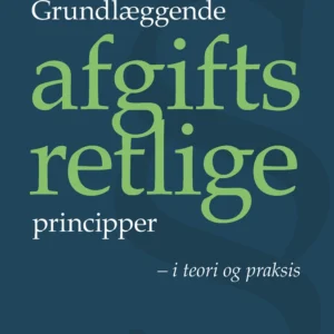 Grundlæggende afgiftsretlige principper
