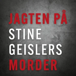 Jagten på Stine Geislers morder