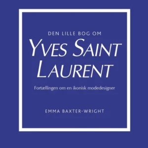 Den lille bog om Yves Saint Laurent