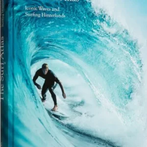The Surf Atlas: Iconic Waves and Surfing Hinterlands