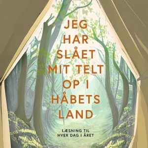 Jeg har slået mit telt op i håbets land