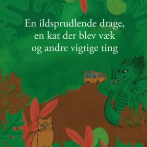 En ildsprudlende drage, en kat der blev væk og andre vigtige ting