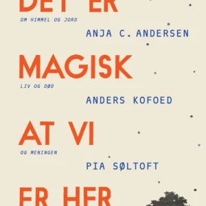 Det er magisk, at vi er her
