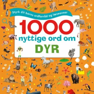 1000 nyttige ord om dyr - Styrk dit barns ordforråd og læseevner