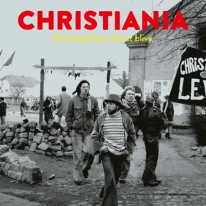Christiania - en fristad kom for at blive