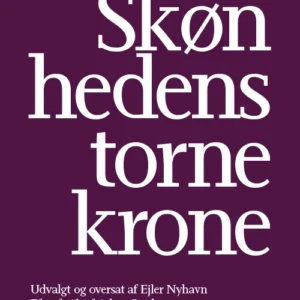 Skønhedens tornekrone. Digte og breve