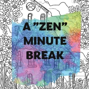 A "zen" minute break