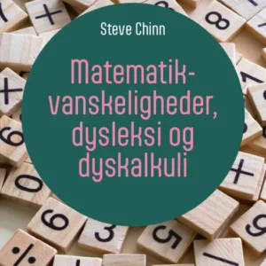 Matematikvanskeligheder, dysleksi og dyskalkuli