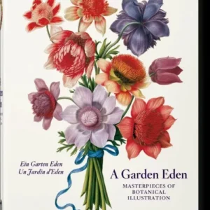 A Garden Eden. Masterpieces of Botanical Illustration. 40th Ed.