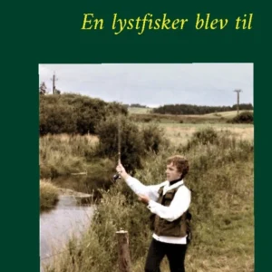 En lystfisker blev til