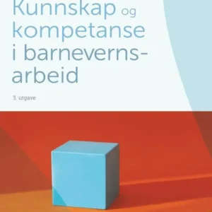 Kunnskap og kompetanse i barnevernsarbeid