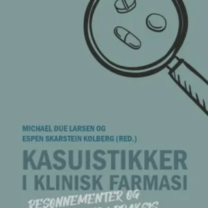 Kasuistikker i klinisk farmasi : resonnementer og oppgaver i praksis