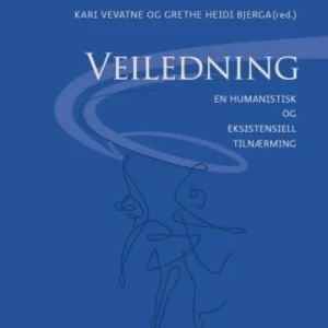 Veiledning : en humanistisk og eksistentiell tilnærming