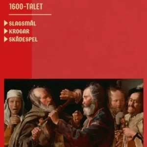 Det vulgära och förnäma 1600-talet : slagsmål krogar skådespel