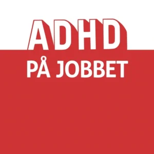 ADHD på jobbet