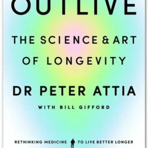 Outlive: The Science and Art of Longevity
