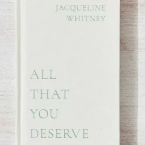 All That You Deserve