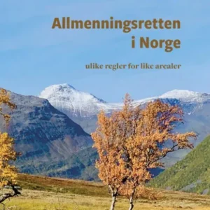 Allmenningsretten i Norge : ulike regler for ulike arealer