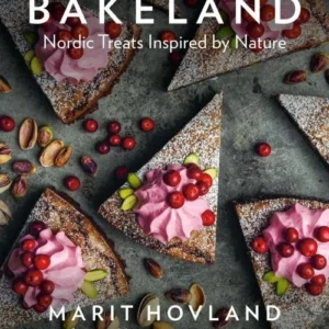Bakeland: Nordic Treats Inspired by Nature