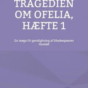 Tragedien om Ofelia, Hæfte 1