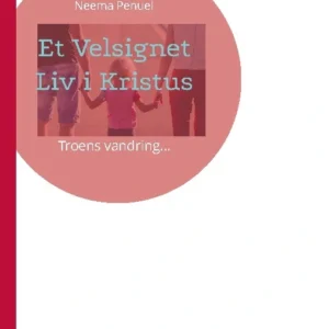 Et Velsignet Liv i Kristus