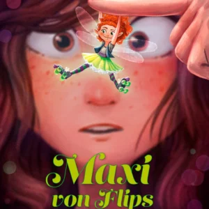 Maxi von Flips: Pas på, en fe