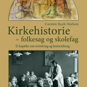 Kirkehistorie - folkesag og skolesag