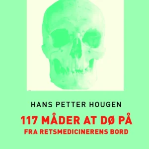 117 måder at dø på - Fra retsmedicinerens bord (Storskrift)