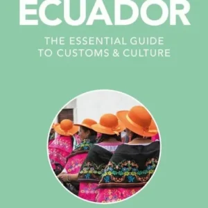 Culture Smart Ecuador: The essential guide to customs & culture