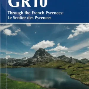 Trekking the GR10: Through the French Pyrenees: Le Sentier des Pyrenees
