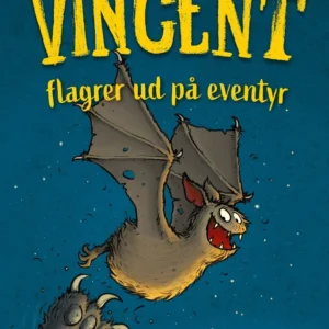 Vincent flagrer ud på eventyr
